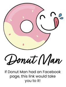 This picture is uploaded to make the Facebook-button work. If Donut Man was a real client, the button would have taken you to a real Facebook page.